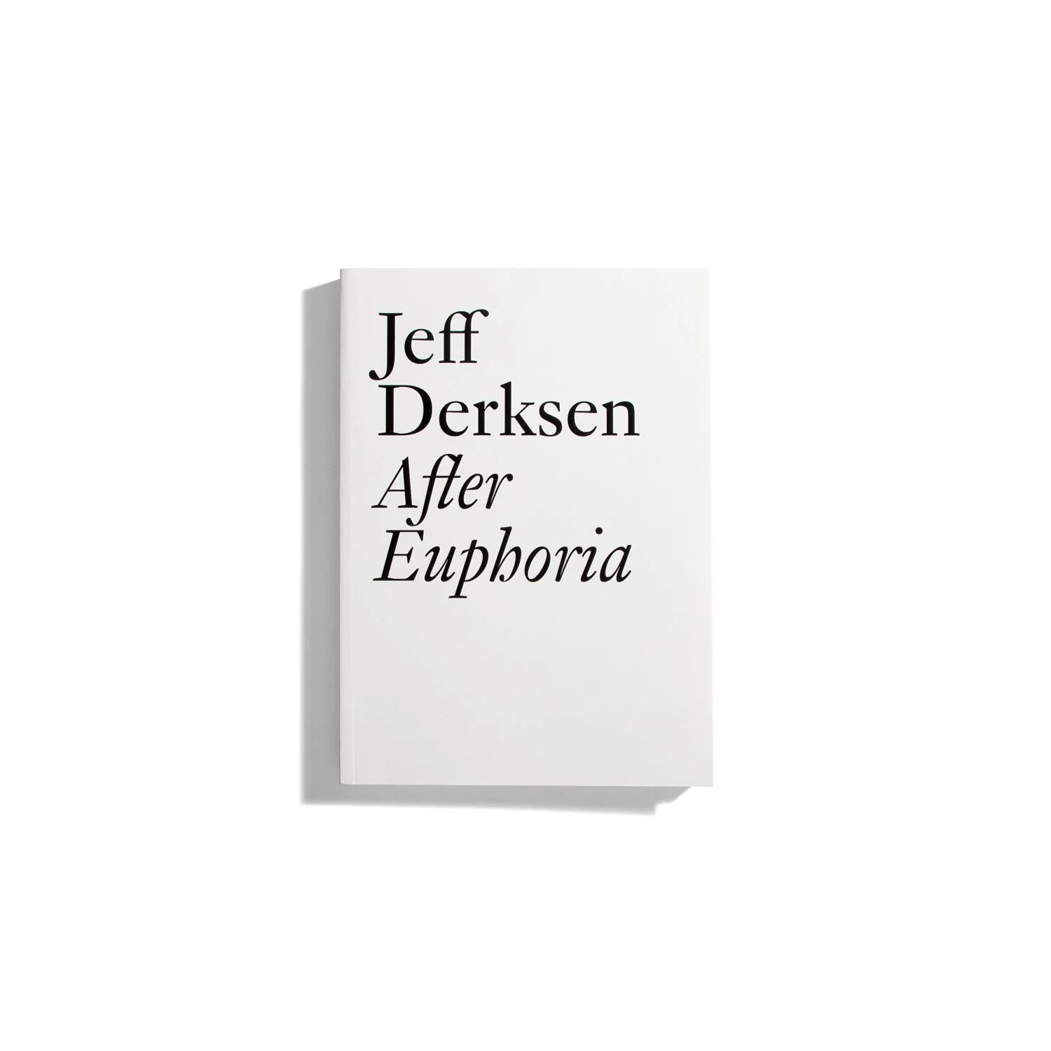 After Euphoria - Jeff Derksen (Documents series)