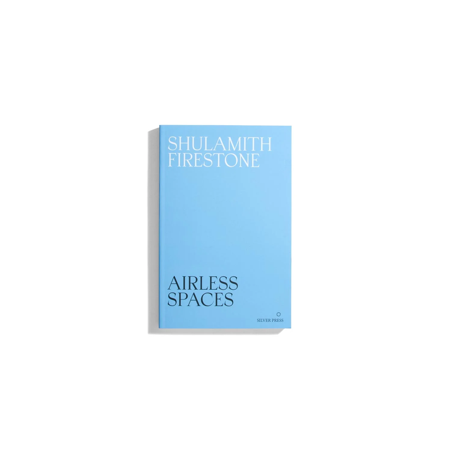 Airless Spaces - Shulamith Firestone