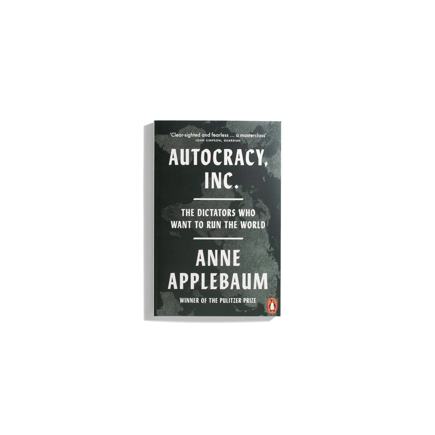 Autocracy, Inc. - Anne Applebaum