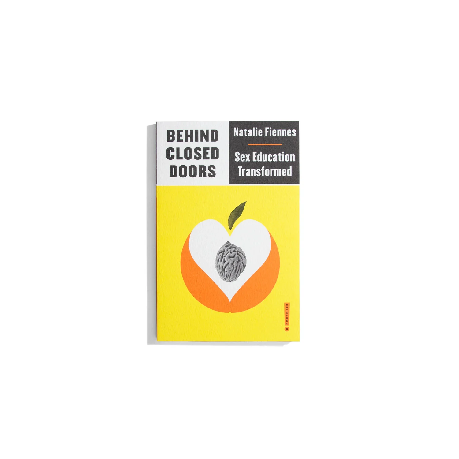 Behind Closed Doors: Sex Education Transformed (Outspoken series)