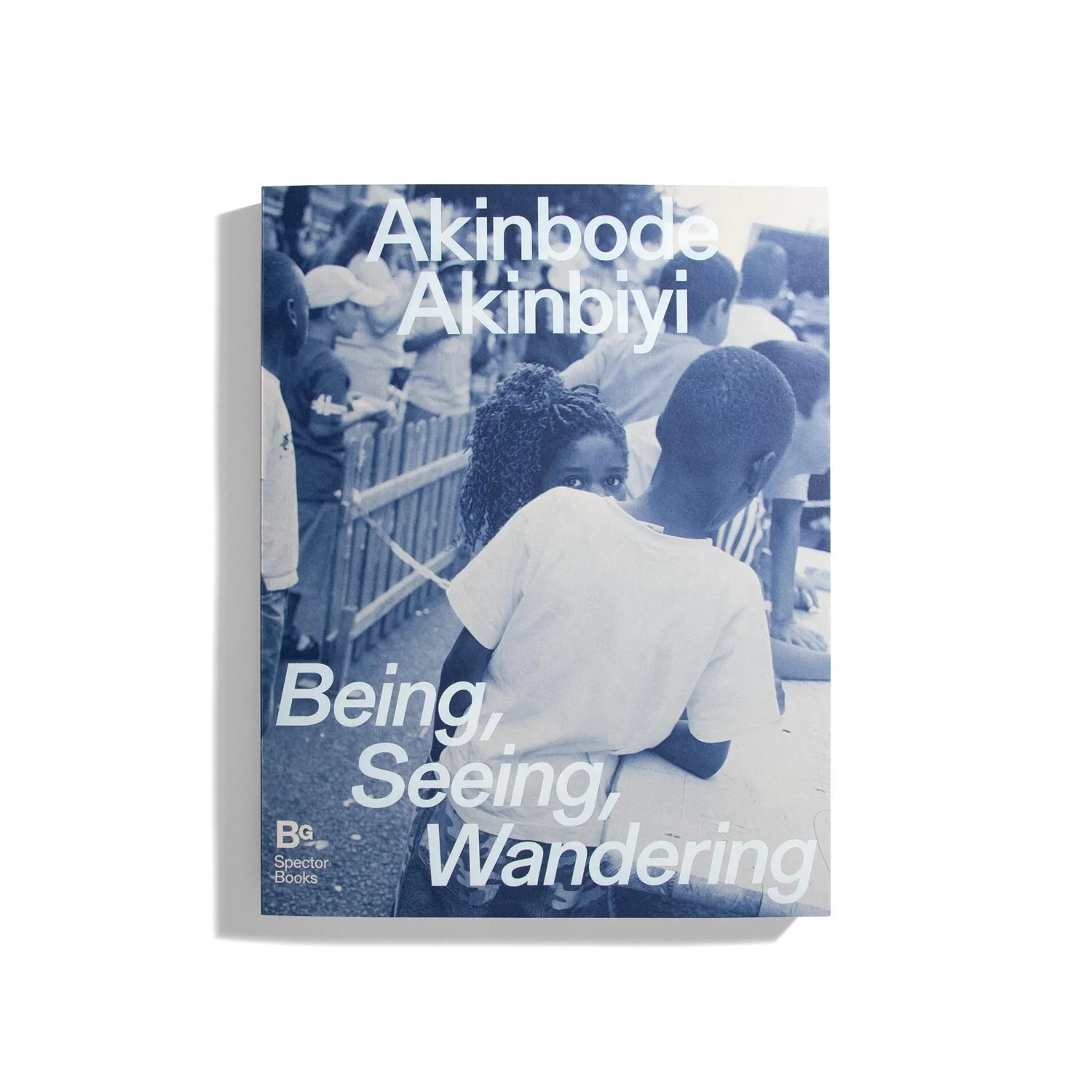 Being, Seeing, Wandering - Akinbode Akinbiyi