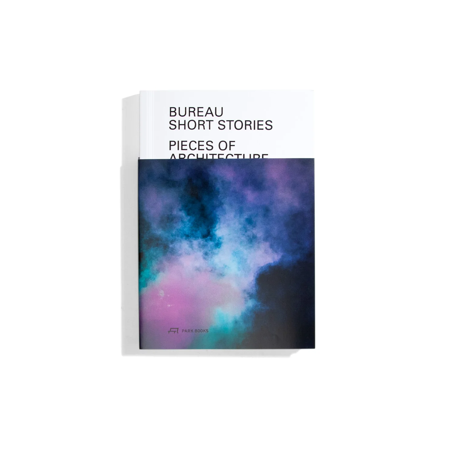 Bureau: Short Stories - Pieces of Architecture