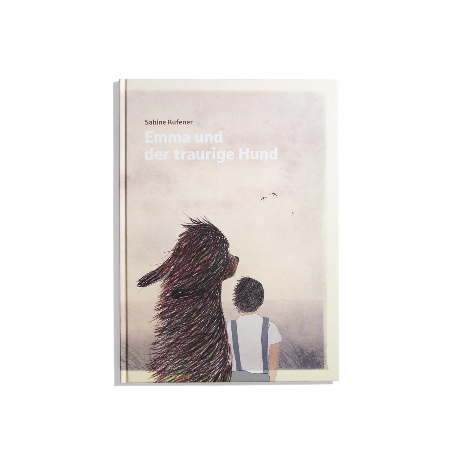 Emma und der traurige Hund - Sabine Rufener