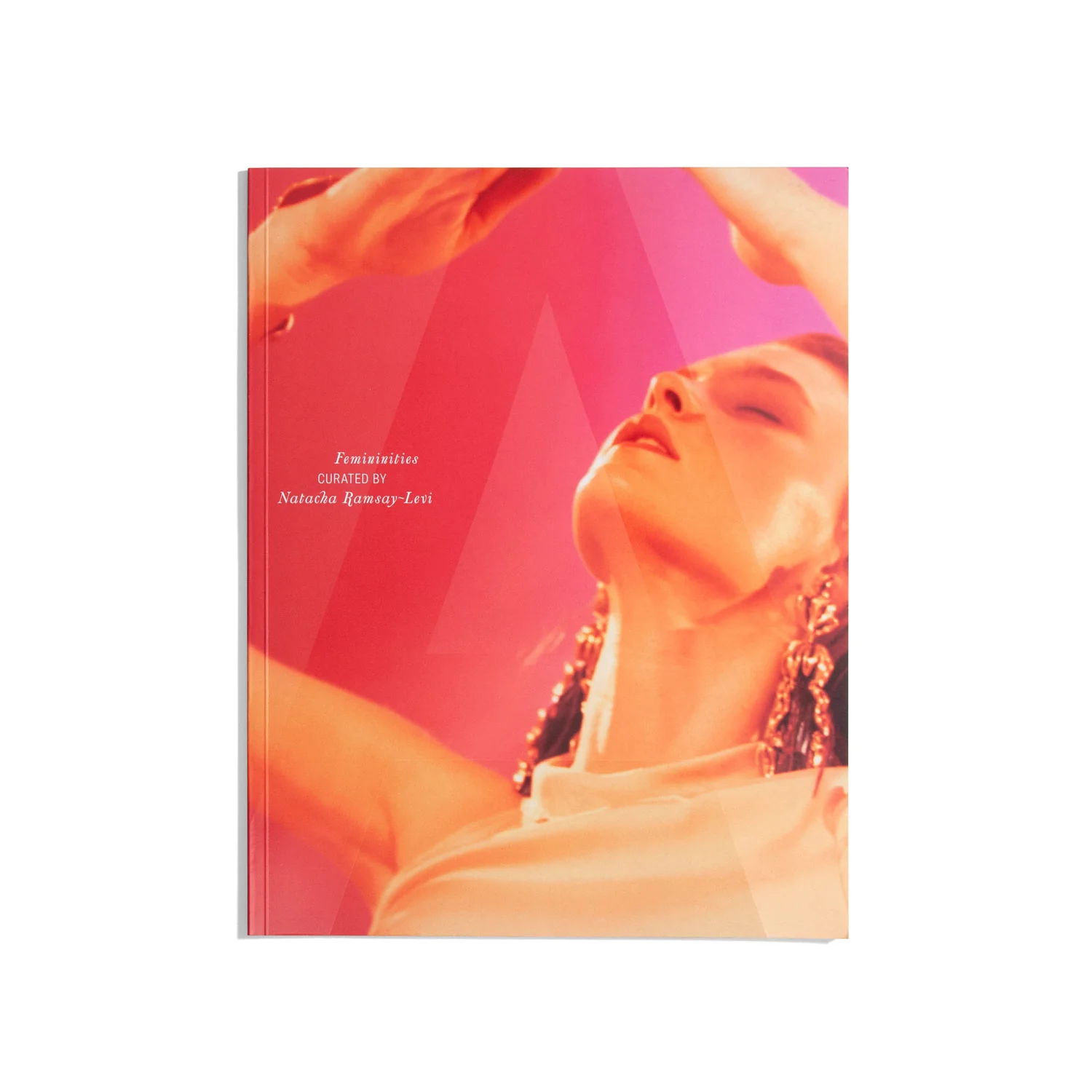 A Magazine Curated By - Special Project #2 - Femininities curated by Natascha Ramsay-Levi