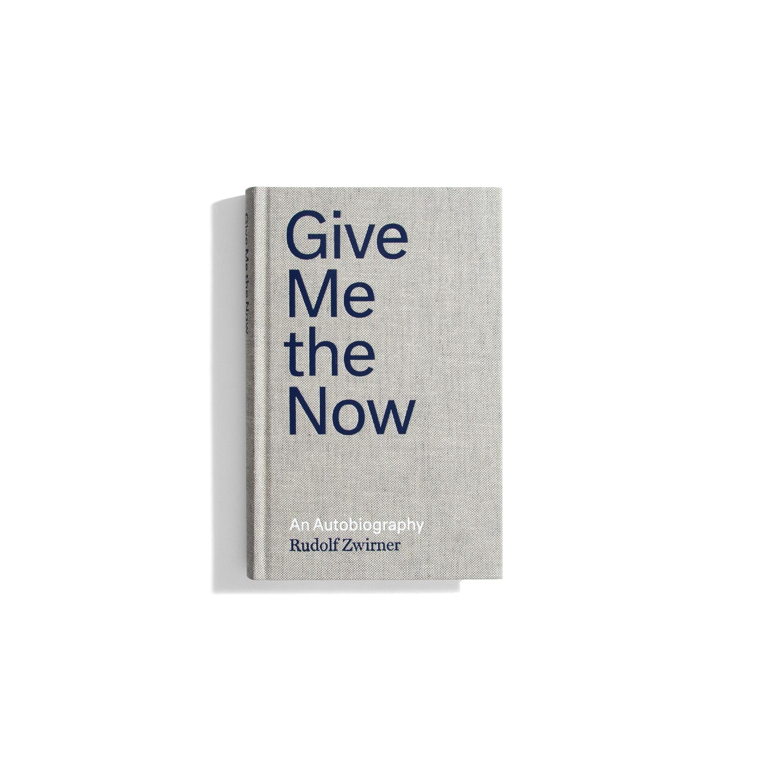 Give Me The Now: an Autobiography