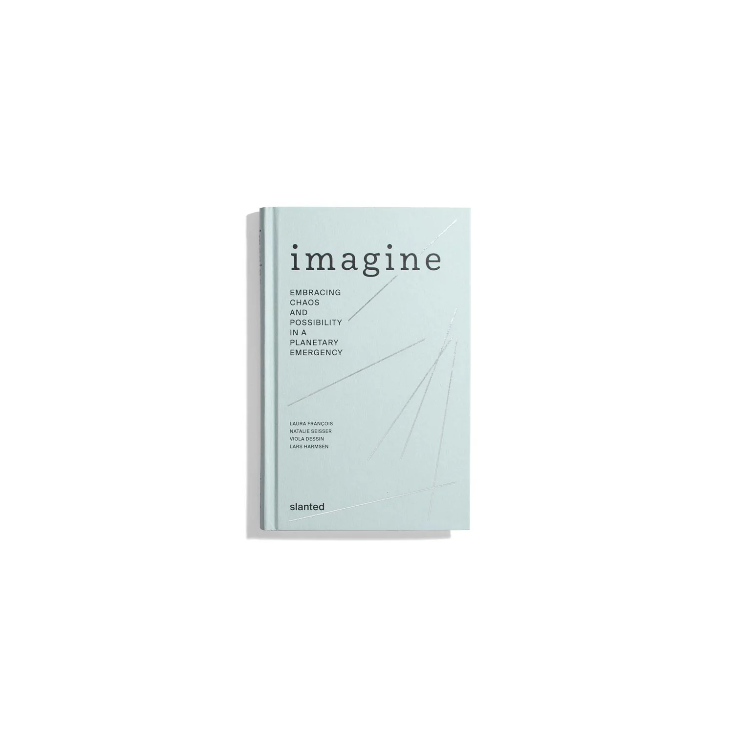 Imagine: Embracing Chaos and Possibility in a Planetary Emergency
