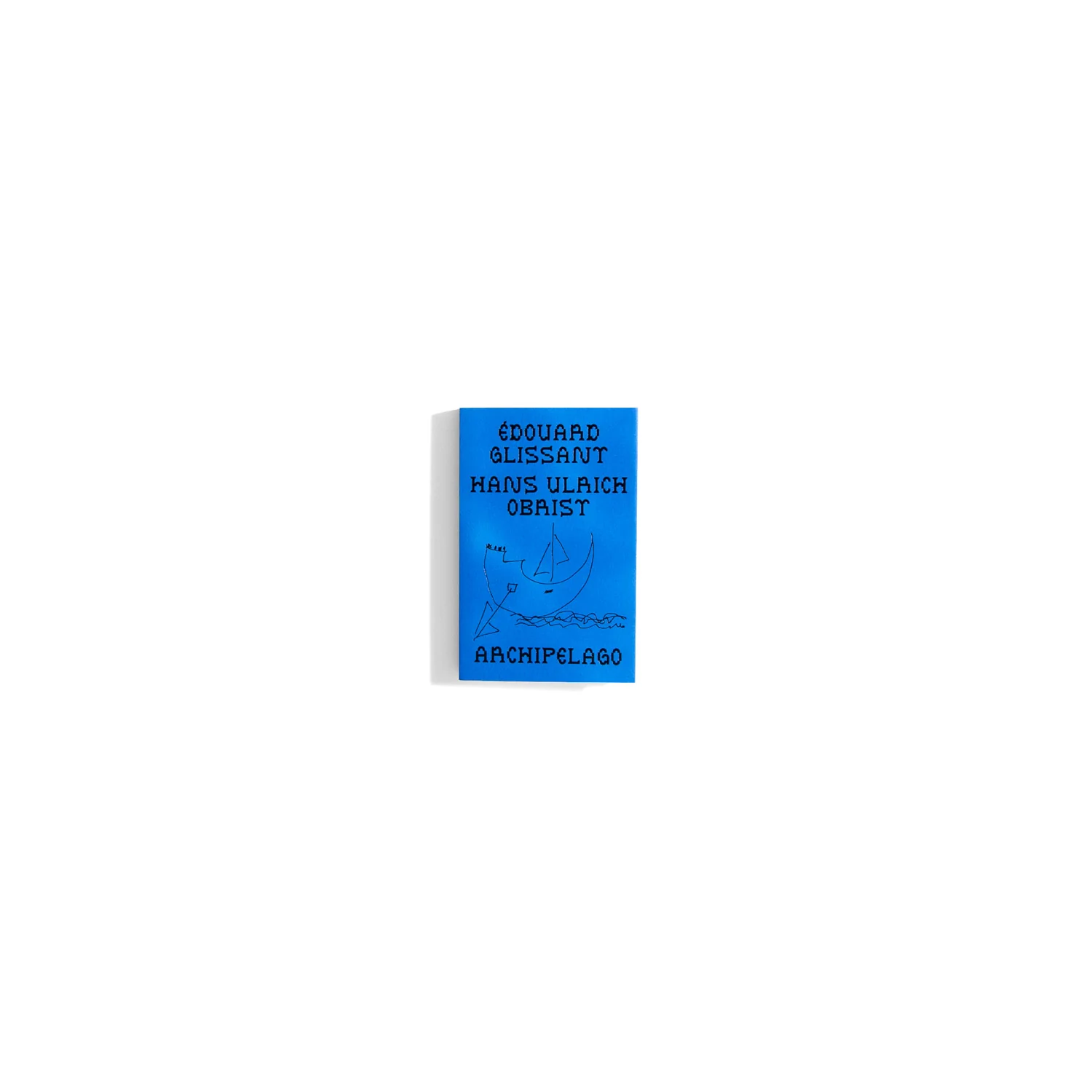Isolarii #6: Archipelago - Edouard Glissant, Hans Ulrich Obrist