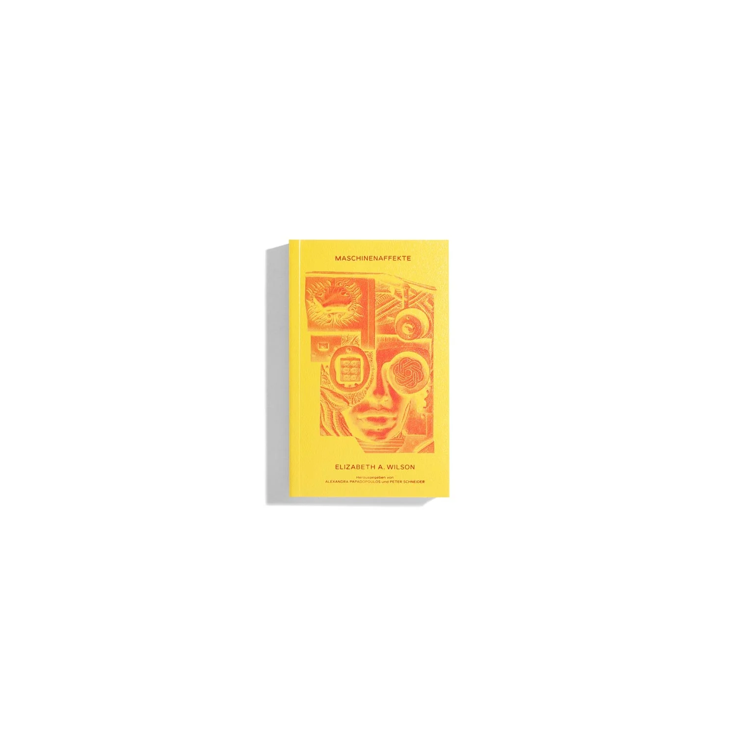 Maschinenaffekte - Elizabeth A. Wilson (EPF Essays)