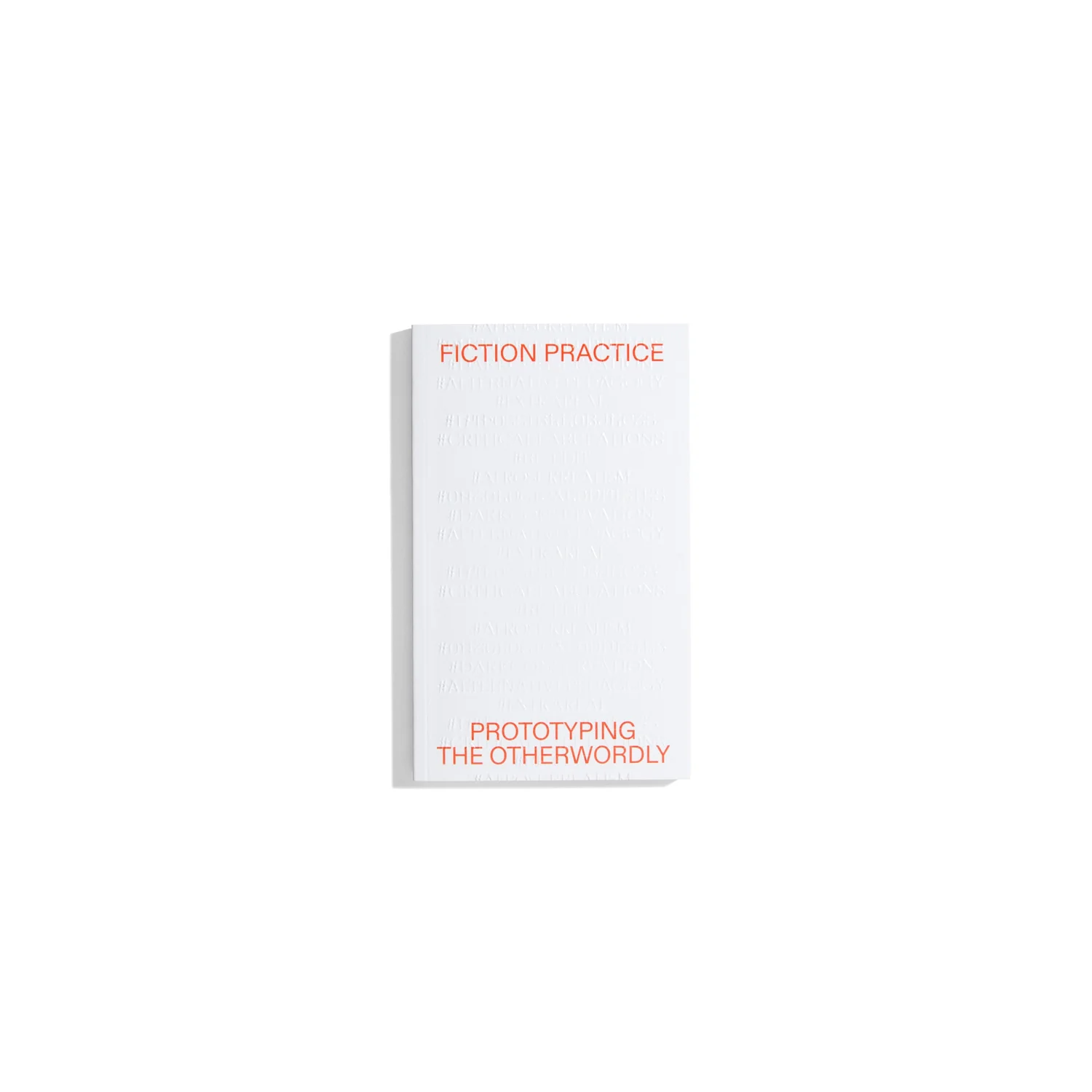 Fiction Practice - Prototyping the otherworldly