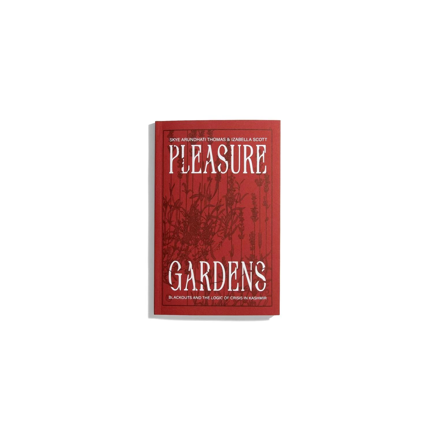 Pleasure Gardens - Skye Arundhati Thomas (Discourse series)