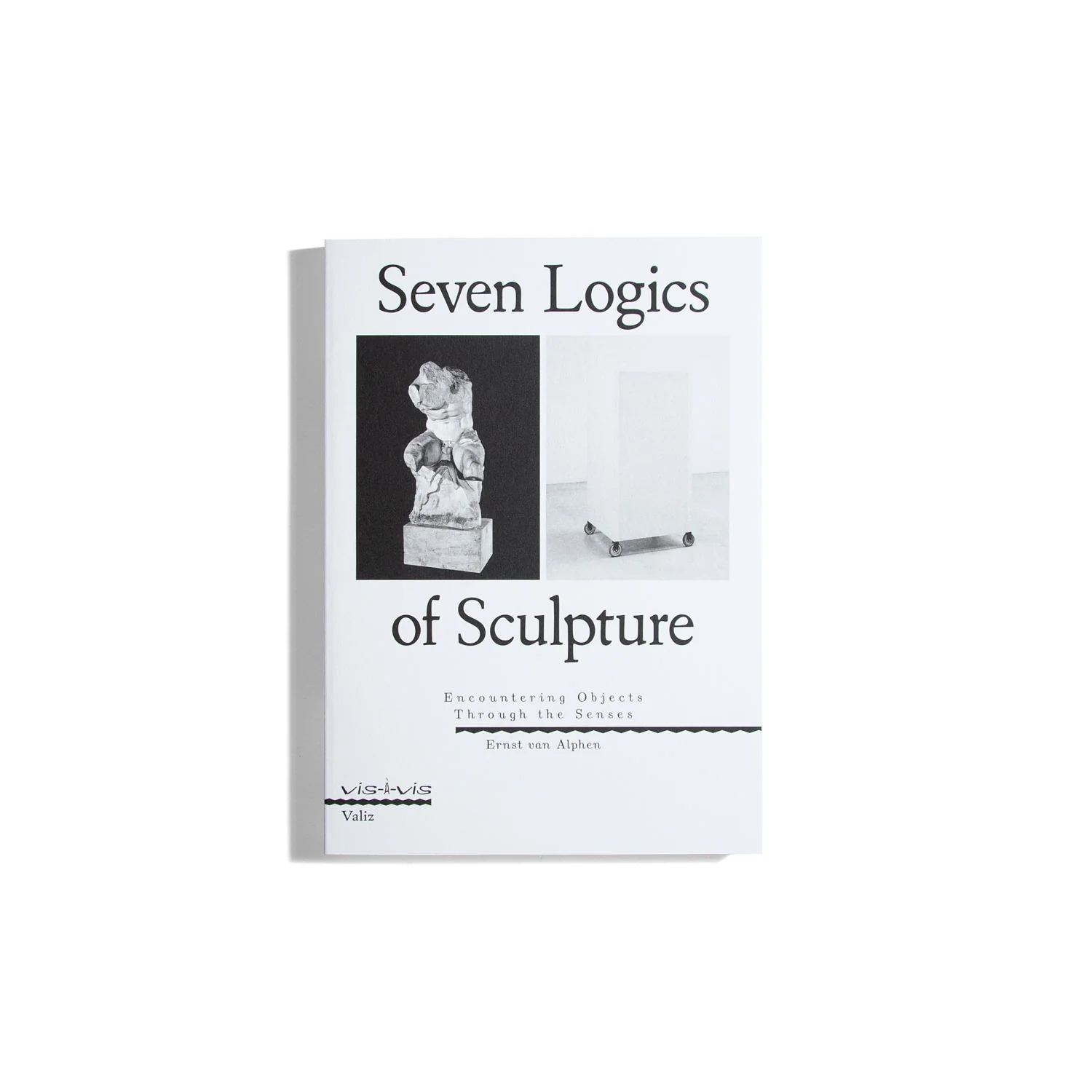 Seven Logics of Sculpture - Ernst van Alphen (vis-a-vis)