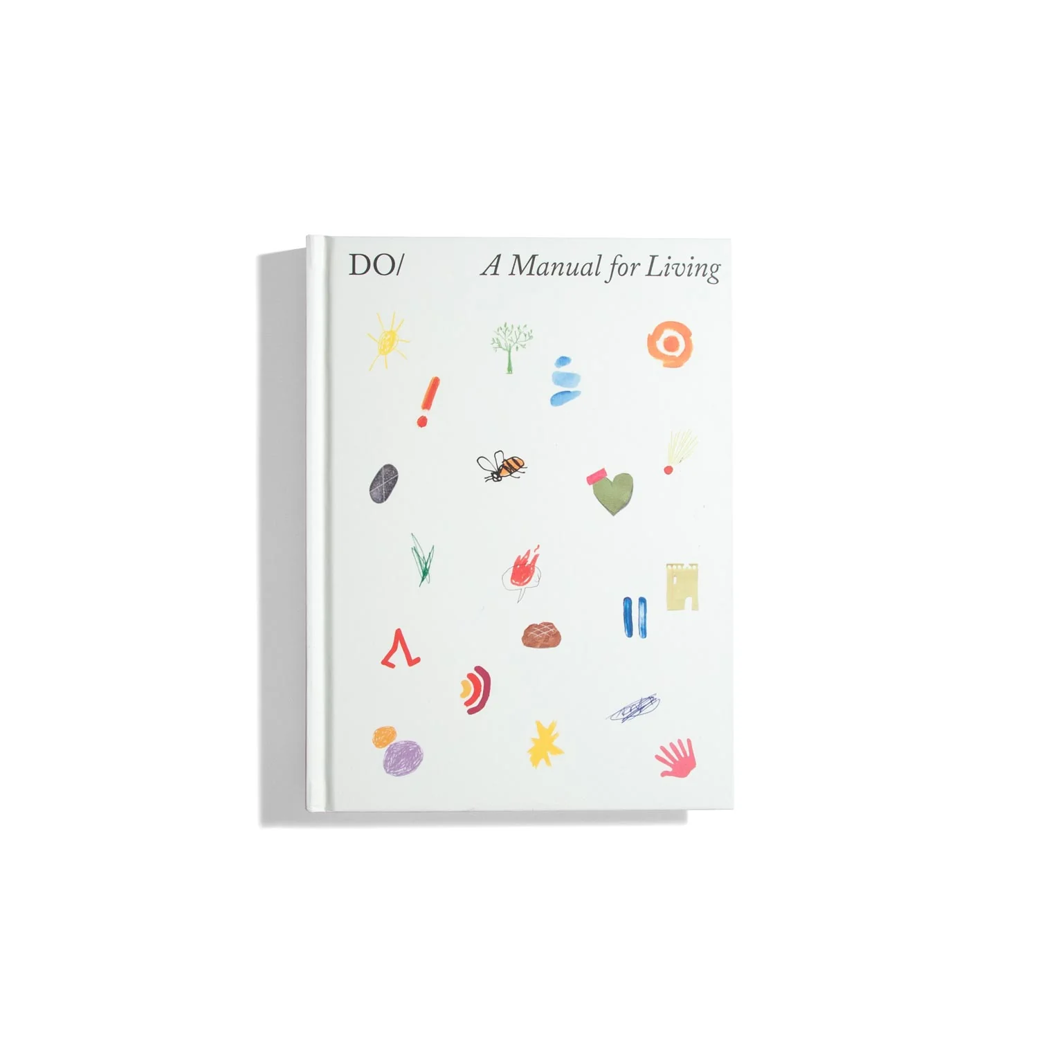 The Book of DO: A manual for living