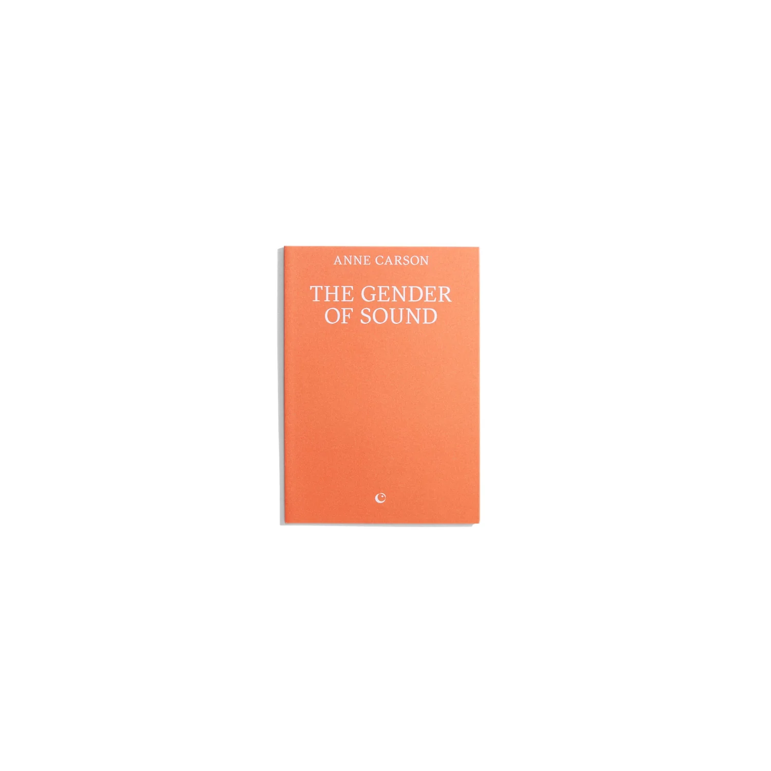 The Gender of Sound - Anne Carson