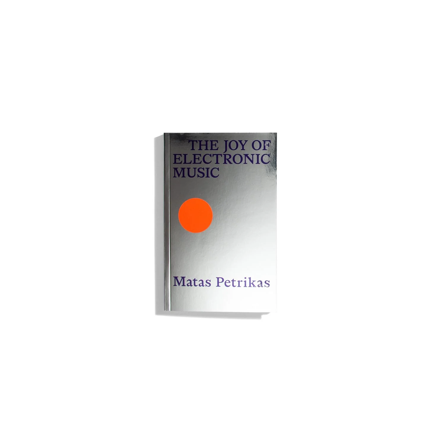 The Joy of Electronic Music - Matas Petrikas
