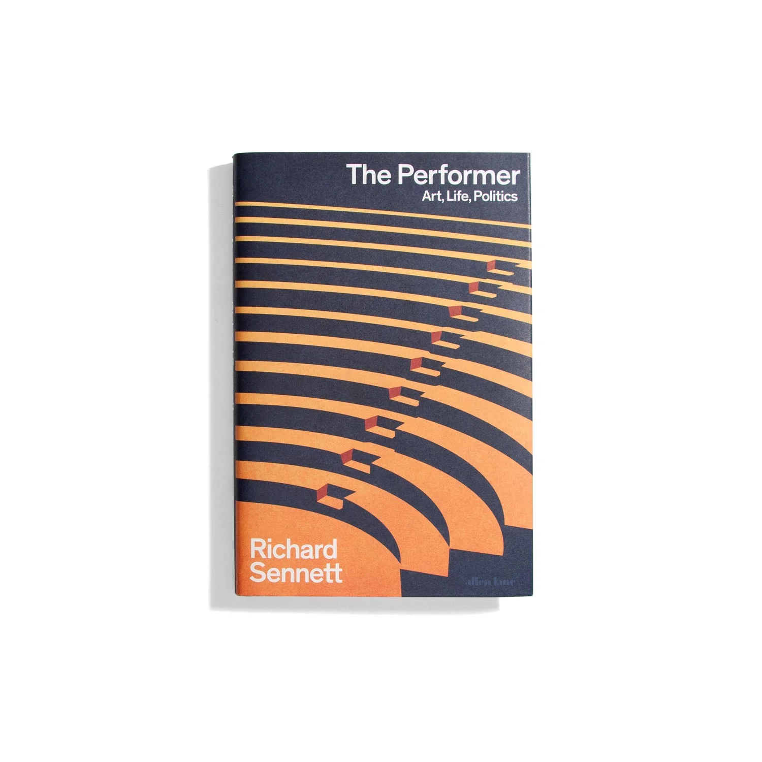The Performer: Art, Life, Politics - Richard Sennett