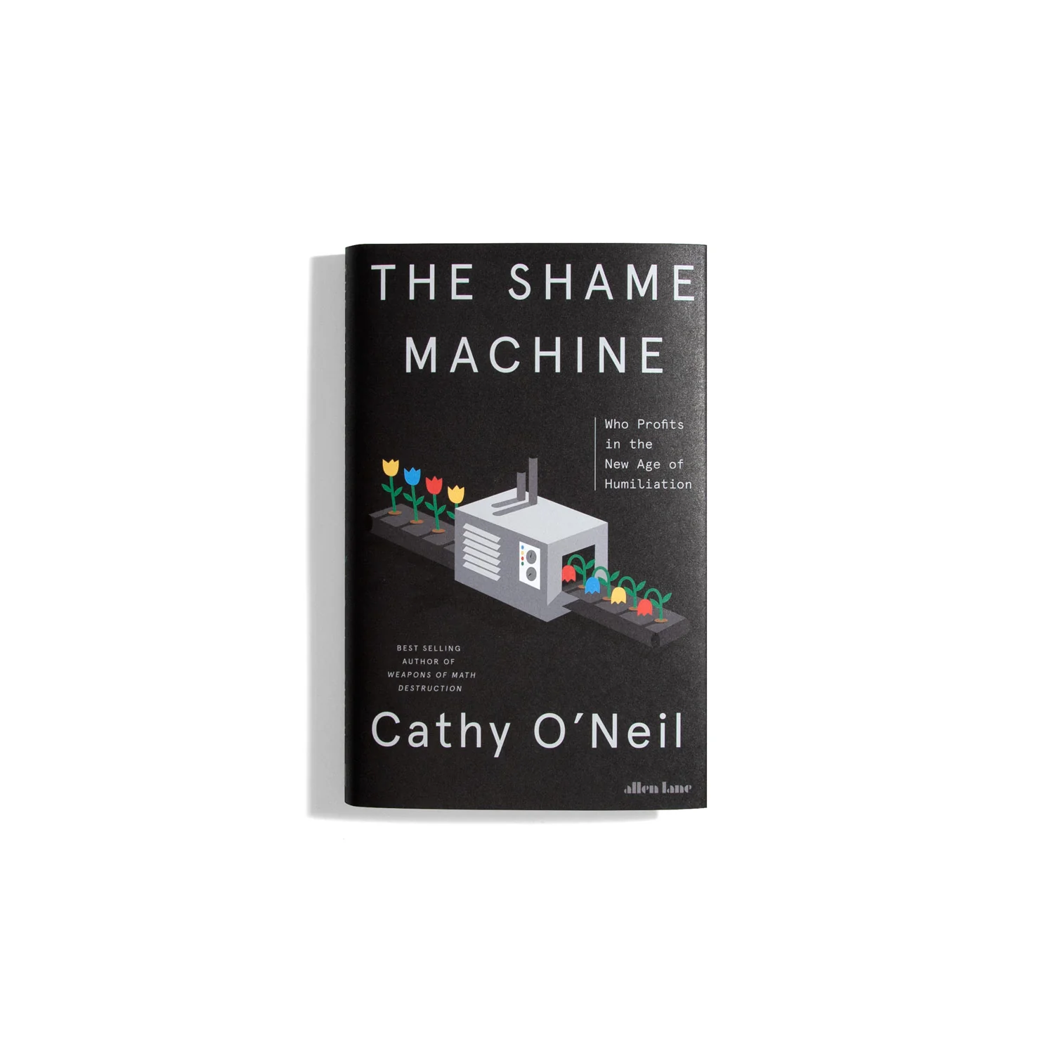 The Shame Machine - Cathy O'Neil