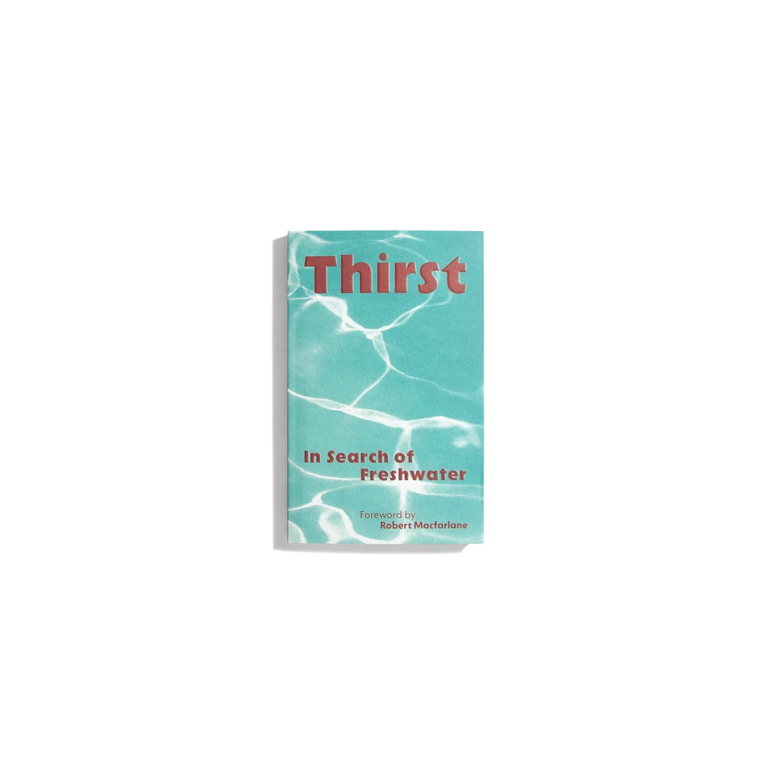 Thirst: In Search of Freshwater