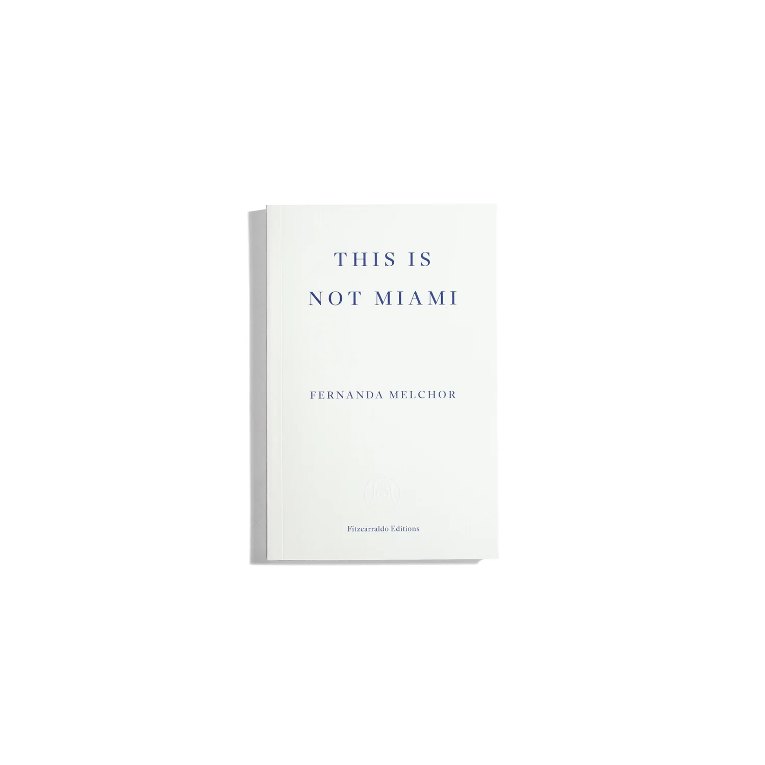 This Is Not Miami - Fernanda Melchor