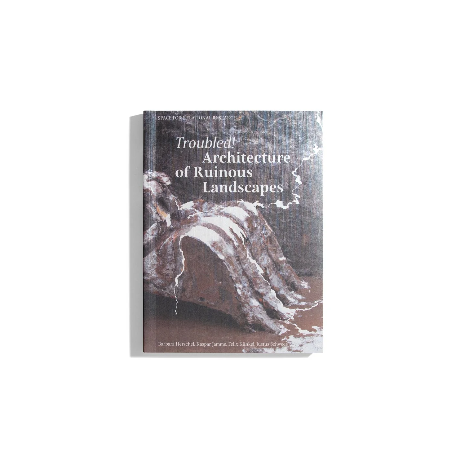 Troubled! Architecture of Ruinous Landscapes